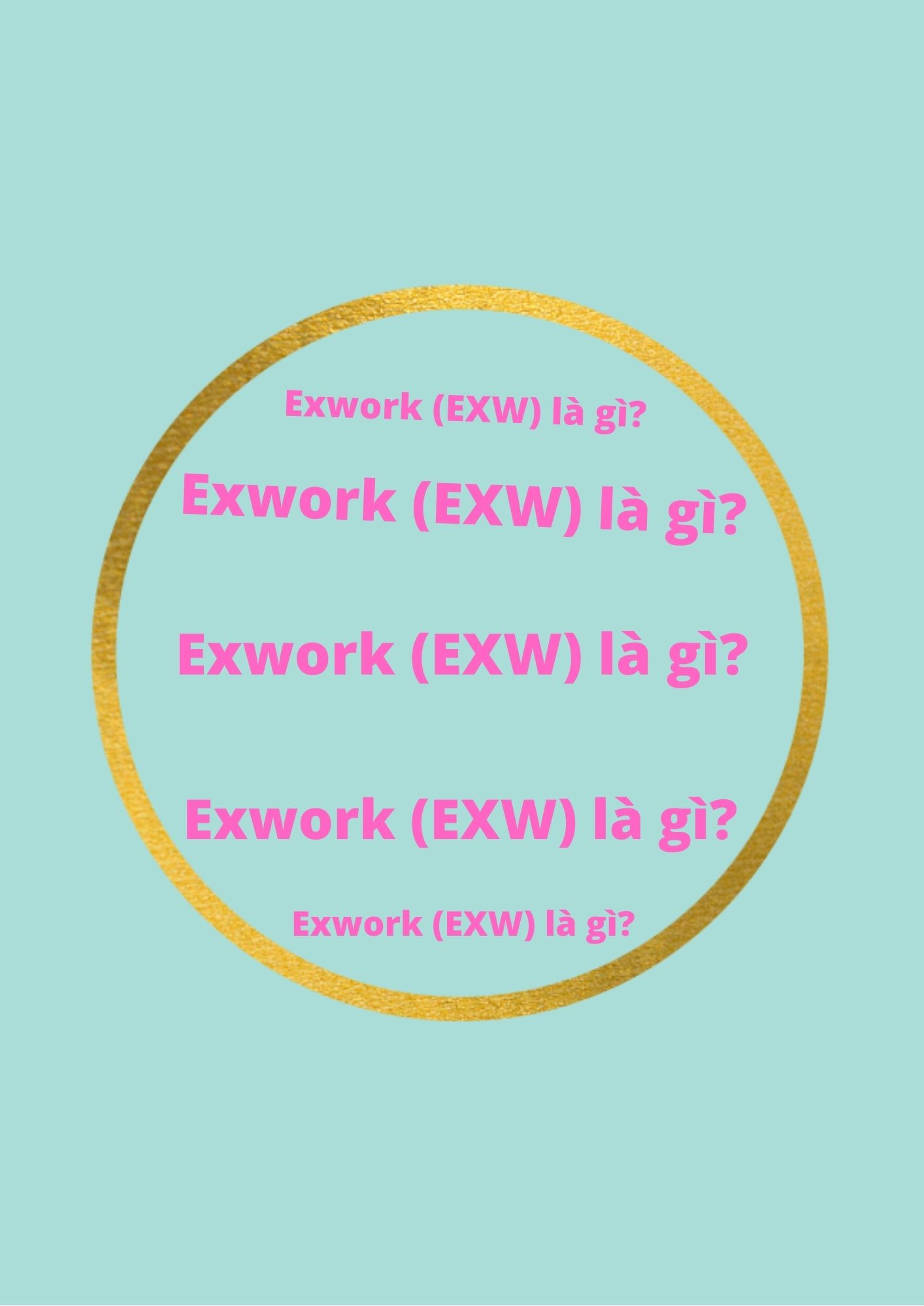 Giải đap Exwork La Gi Va 5 Thuật Ngữ Gia Xnk Cần Biết Việt Chao